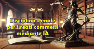 disciplina penale reati ia intelligenza artificiale